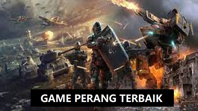  Sekarang game perang salah satu game yang dapat meningkatkan adrenalin pemainnya 4 Game Perang Terbaik Terbaru