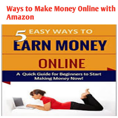 Ways to Make Money Online with Amazon