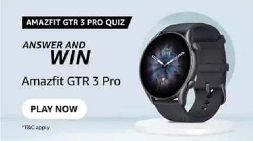 Amazon Amazfit GTR 3 Pro Quiz Answers & chance to win Amazonfit GTR 3 Pro