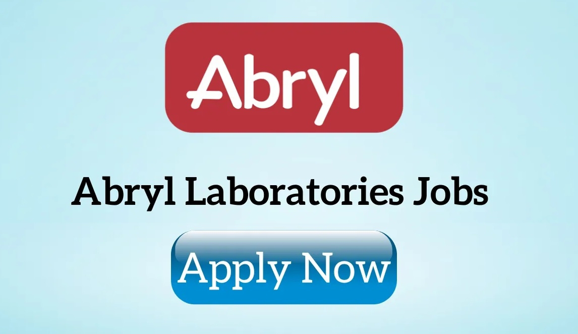 Abryl Laboratories – Multiple Openings in Production, Quality Control, Quality Assurance, R&D, Packing, Micro, Warehouse, Engineering, HR, Finance Departments – Apply Now