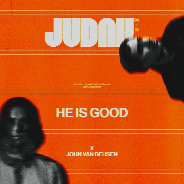 Audio: JUDAH – He Is Good (ft. John Van Duesen)