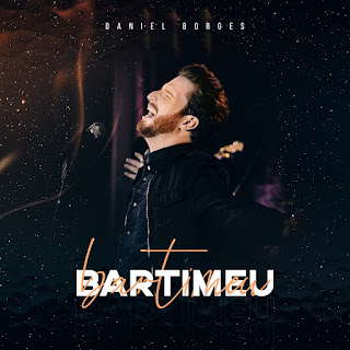 Baixar Música Gospel Bartimeu - Daniel Borges Mp3