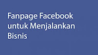 Memanfaatkan Fanpage Facebook Untuk Pengembangan Usaha