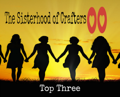 TOP 3 OVER AT THE SISTER HOOD OF CRAFTERS CHALLENGE