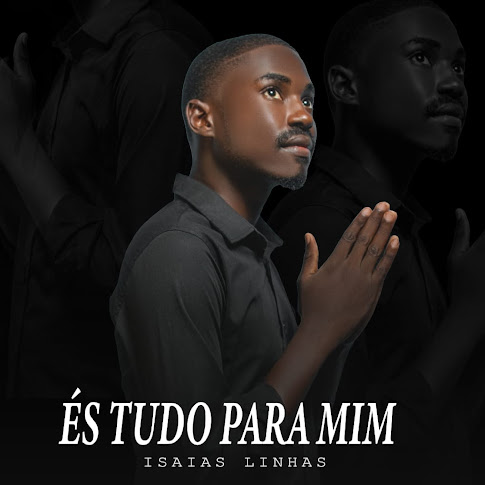 Isaias Linhas - És Tudo Para Mim