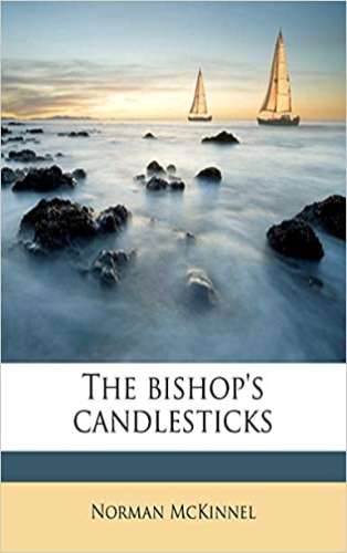 The Bishop's Candlesticks Book PDF Download by Norman McKinnel