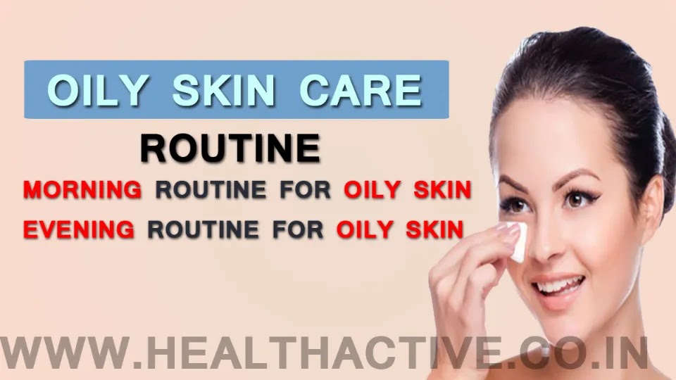 Oily Skin Care Routine in Hindi