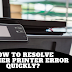 How to Resolve Brother Printer Error Quickly?