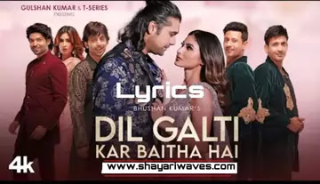 Dil-Galti-Kar-Baitha-Hai-Lyrics-Jubin-Nautiyal