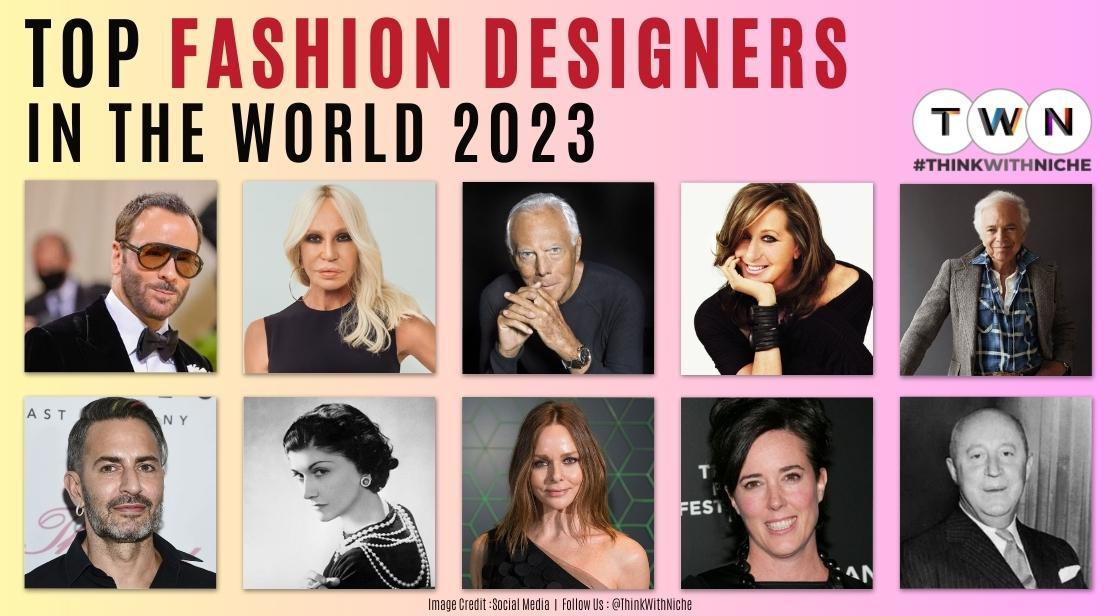 Top Fashion Designers In The World In 2023