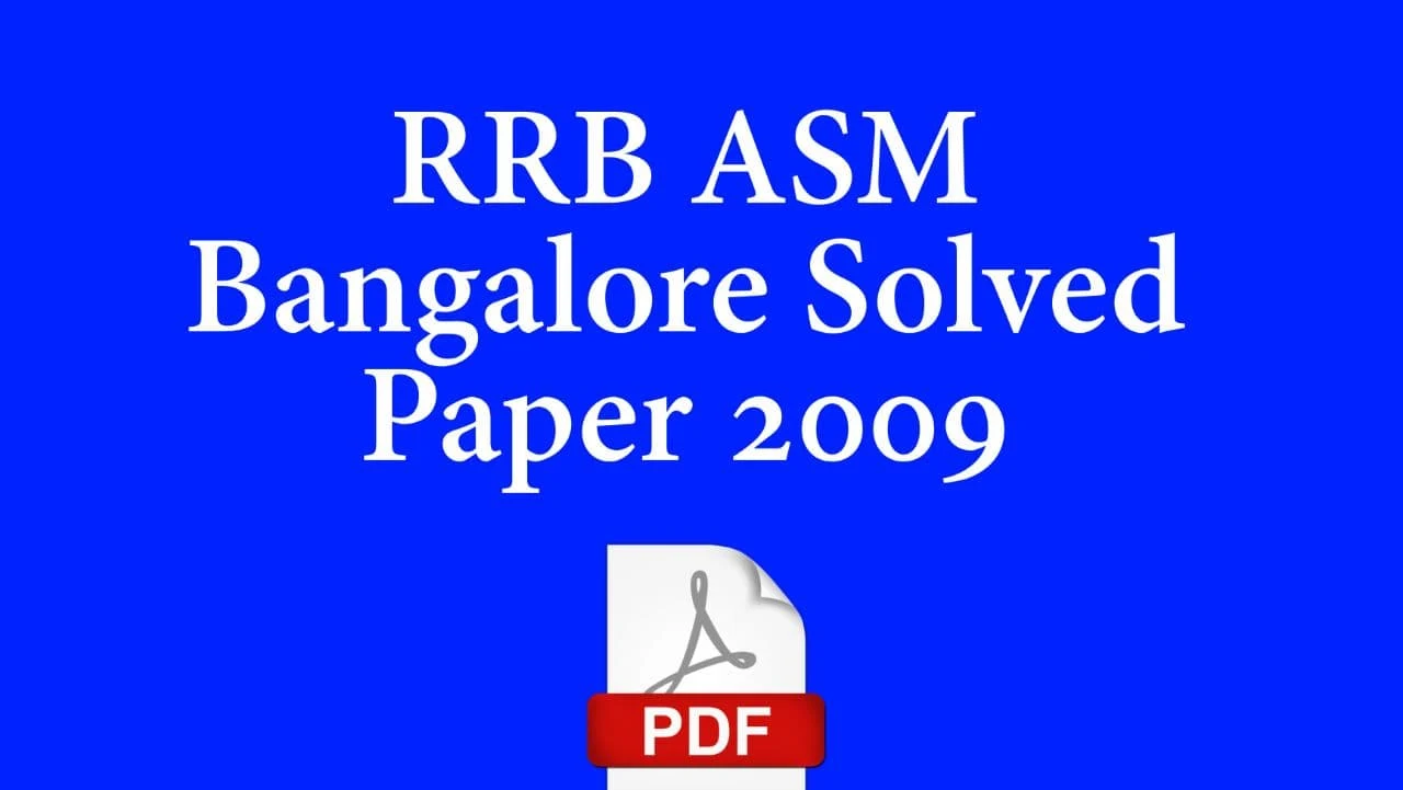 RRB ASM Bangalore Solved Paper 2009 PDF Download - RRB ASM Bangalore Previous Year Questions Paper