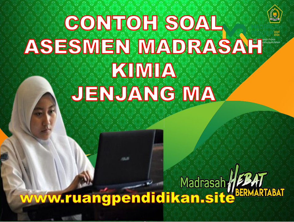 Soal Asesmen Madrasah Kimia jenjang MA