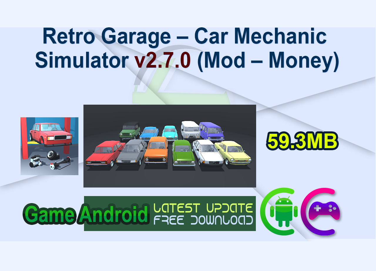 Retro Garage – Car Mechanic Simulator v2.7.0 (Mod – Money)
