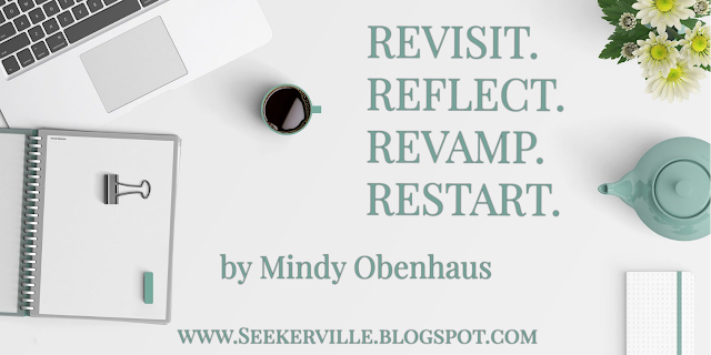 Revisit, Reflect, Revamp, Restart.