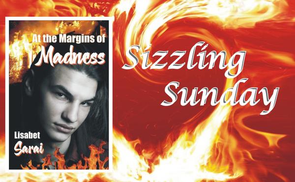 Sizzling Sunday - At the Margins of Madness