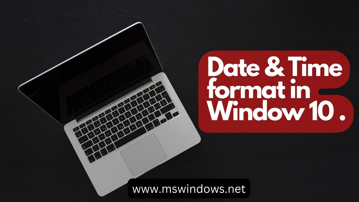 How to change date & time format in Window 10 ?