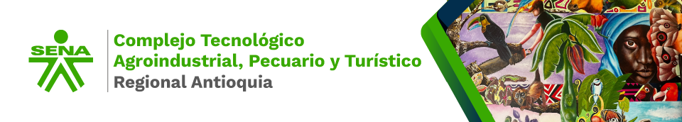 Complejo Tecnológico Agroindustrial Pecuario y Turístico - SENA Regional Antioquia