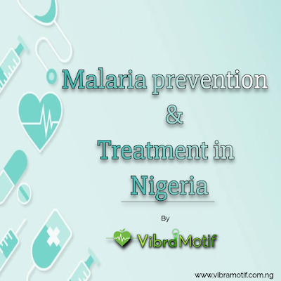 Malaria prevention and treatment in nigeria