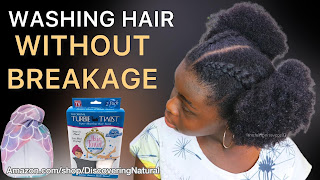 How to Wash Your Natural Hair WITHOUT BREAKAGE | DiscoveringNatural