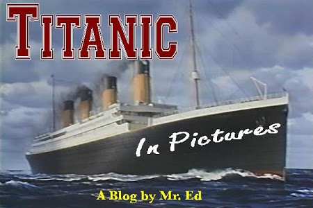 CLICK THE FOLLOWING LINKS FOR MORE OF MY TITANIC BLOGS ~