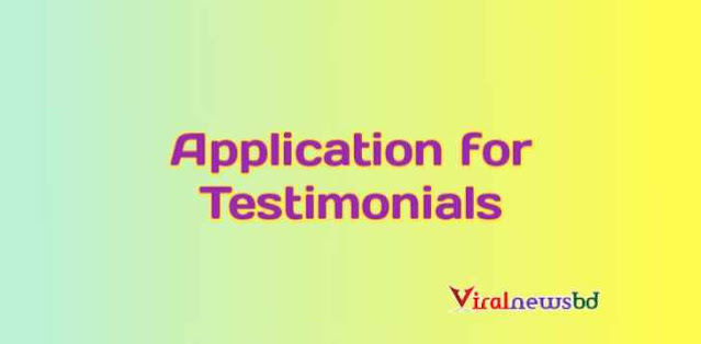 Write an application for a Testimonial.