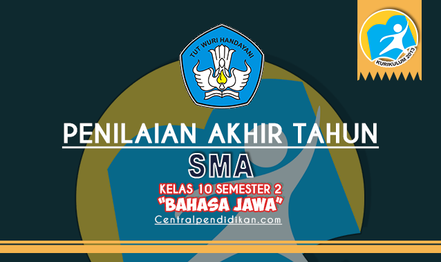 Soal PAT Bahasa Jawa Kelas X SMA Tahun 2023 dan Jawabannya