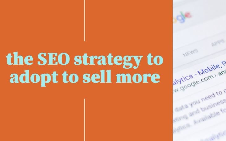 the SEO strategy to adopt to sell more