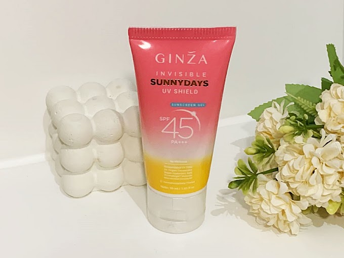 Review Ginza Invisible SunnyDays UV Shield Sunscreen Gel SPF 45 PA+++