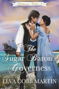 The Sugar Baron's Governess (Charleston Brides Book 4) by Elva Cobb Martin