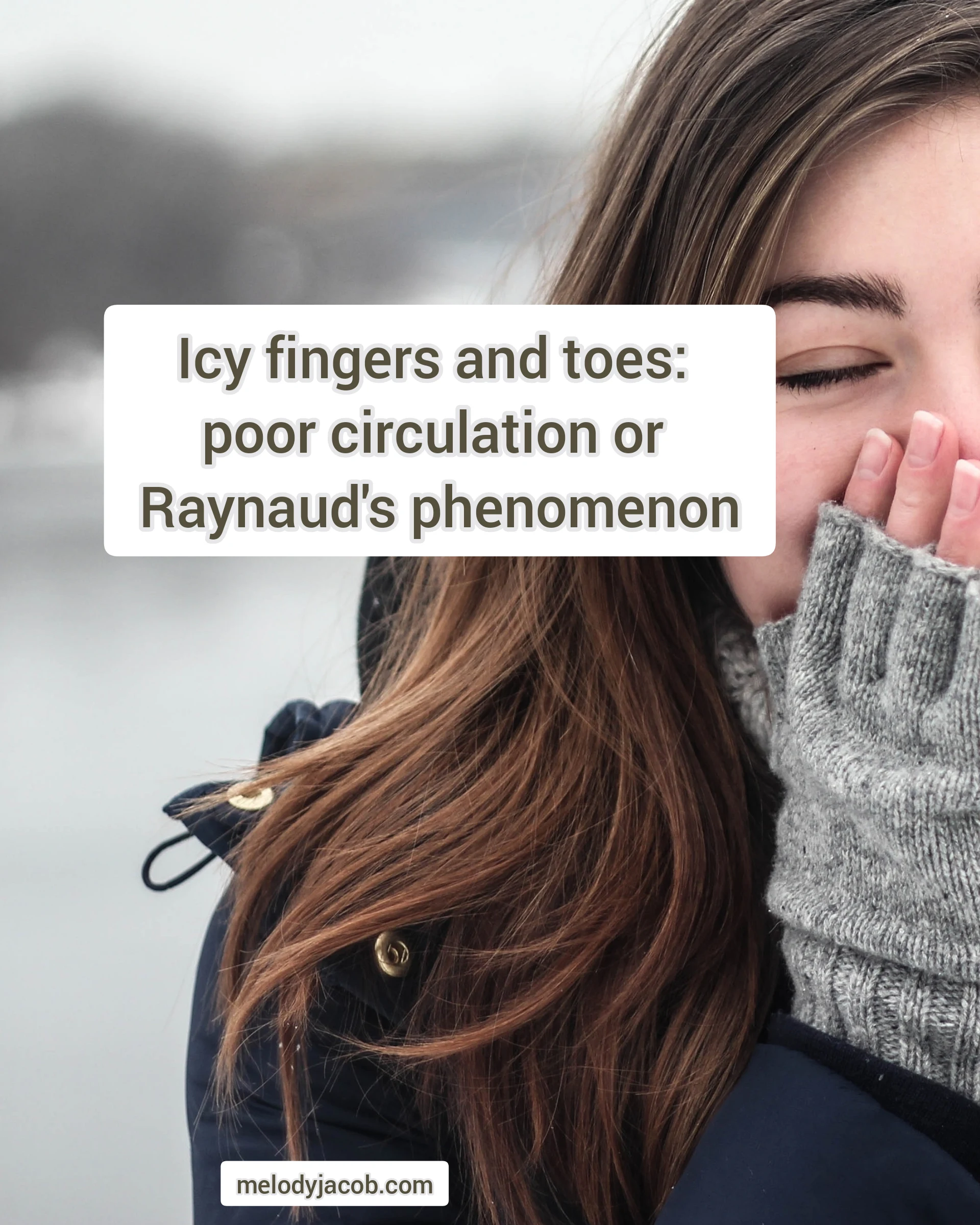 Poor circulation or Raynaud’s phenomenon?