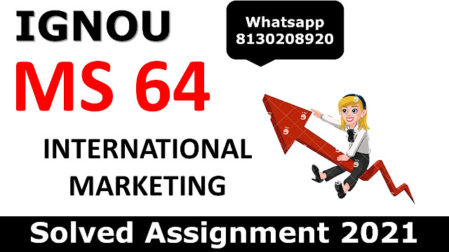 MS 64 INTERNATIONAL MARKETING Solved Assignment 2021