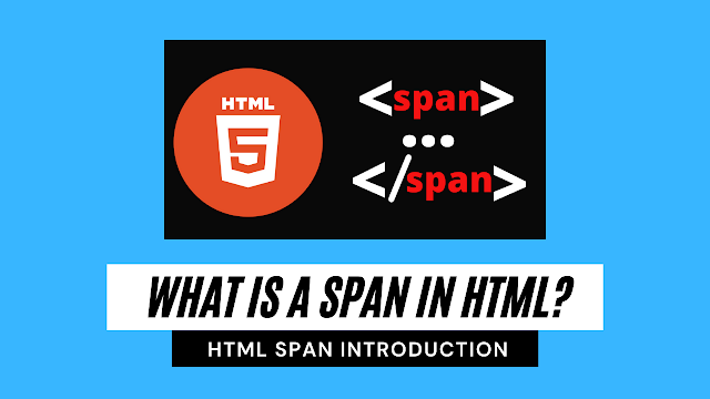 What is span in html | html span tag full explanation