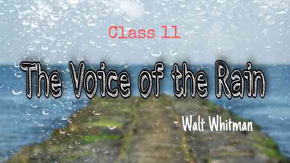 the voice of the rain class 11 summary | Summary of the poem the voice of the rain