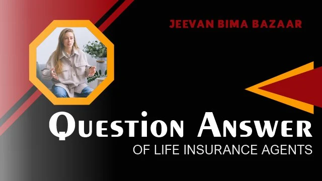 Some Questions of LIC Agents - Jeevan Bima Bazaar