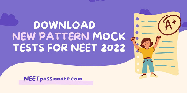 New Pattern Mock Tests for NEET 2021 and 2022 Free download PDF