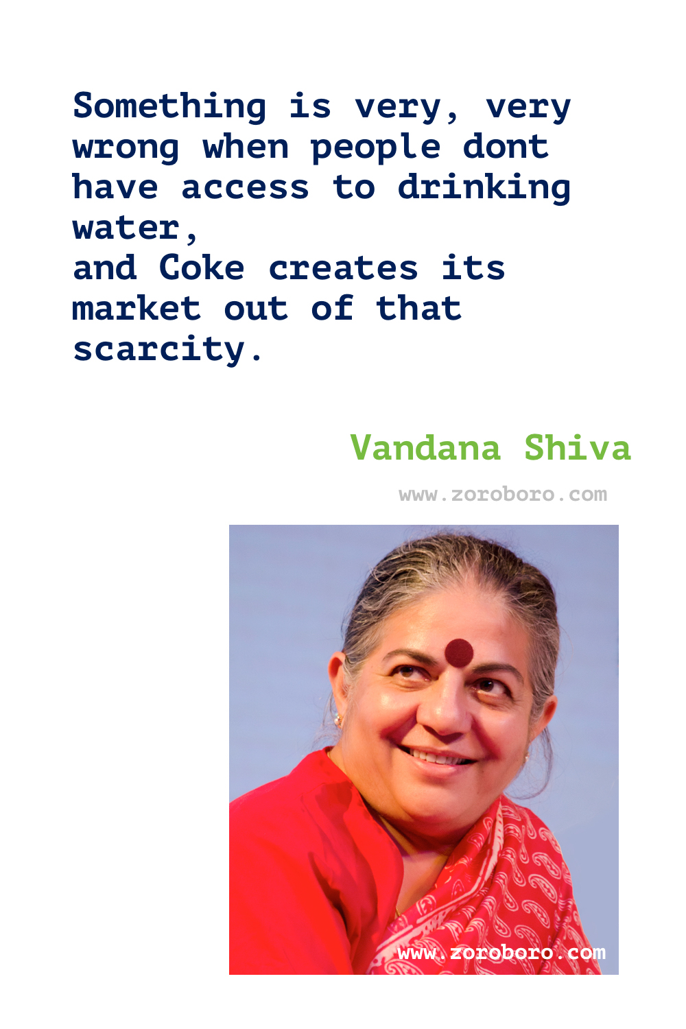 Vandana Shiva Quotes. Vandana Shiva on Environment Quotes, Agriculture Quotes, Nature Quotes, Earth Quotes, Democracy Quotes & Soil Quotes. Vandana Shiva Quotes,Biodiversity,Conservation,Country,Culture,Democracy,Diversity,Drinking,Earth,Ecology,Economy,Energy,Fathers,Giving,Globalization,Growth,Healing,Home,Humanity,Innovation,Justice,Mothers,Physics,Property,Responsibility,Royalty,Survival,Sustainability,Today,Trade,Violence,War,Water,Wilderness