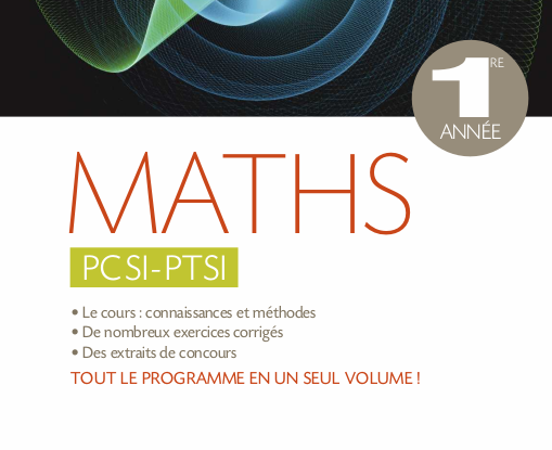 MATHS PCSI-PTSI 1ere (pdf) H PRÉPA TOUT EN UN première année PCSI et PTSI des Classes Préparatoires aux Grandes Ecoles, Livre Math 2022 CPGE.