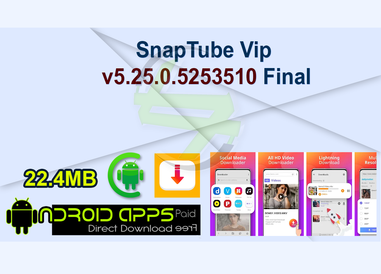 SnapTube Vip v5.25.0.5253510 Final