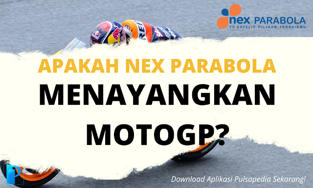 Apakah Nex Parabola Menayangkan MotoGP 2022?