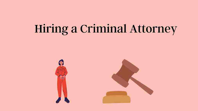 Hiring a Criminal Attorney