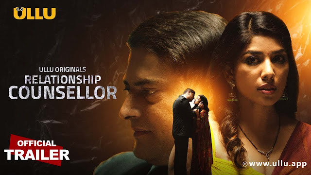 Relationship Counsellor Web Series on OTT platform Ullu - Here is the Ullu Relationship Counsellor wiki, Full Star-Cast and crew, Release Date, Promos, story, Character.