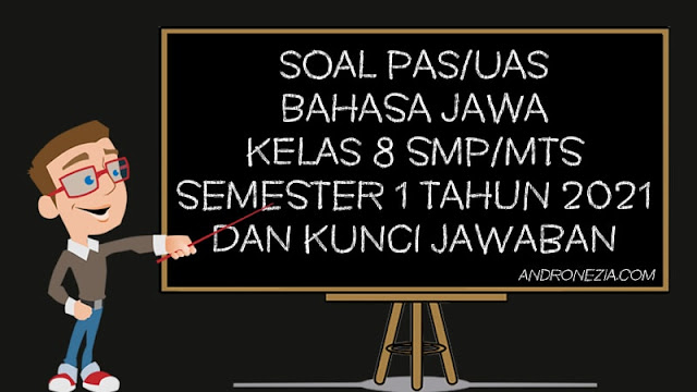 Soal PAS/UAS Bahasa Jawa Kelas 8 SMP/MTS Semester 1 Tahun 2021