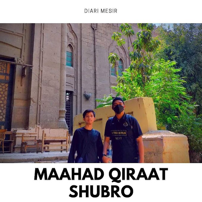 #DiariMesirUstazAfdhal : Maahad Qiraat Shubro