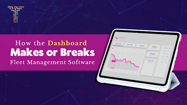 How the Dashboard Makes or Breaks Fleet Management Software