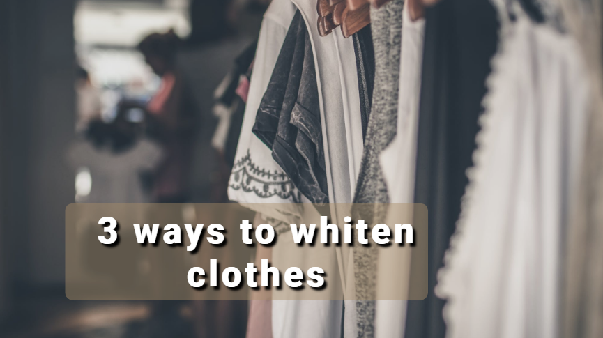 3 ways to whiten clothes