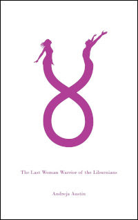 The Last Woman Warrior of the Liburnians by Andreja Austin