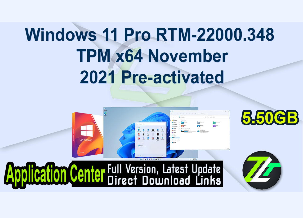 Windows 11 Pro RTM-22000.348 TPM x64 November 2021 Pre-activated