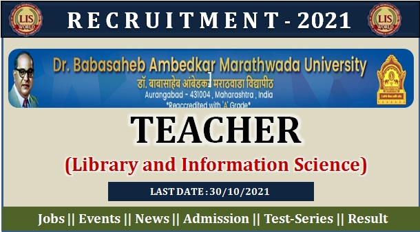 Recruitment for Teacher (Library and Information Science) at Dr. Babasaheb Ambedkar Marathwada University - Last Date: 30/10/21