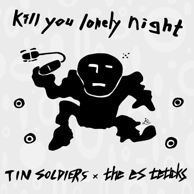 ｢Kill you lonely night｣ TIN SOLDIERS × the es teticks