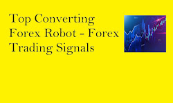 Top Converting Forex Robot - Forex Trading Signals